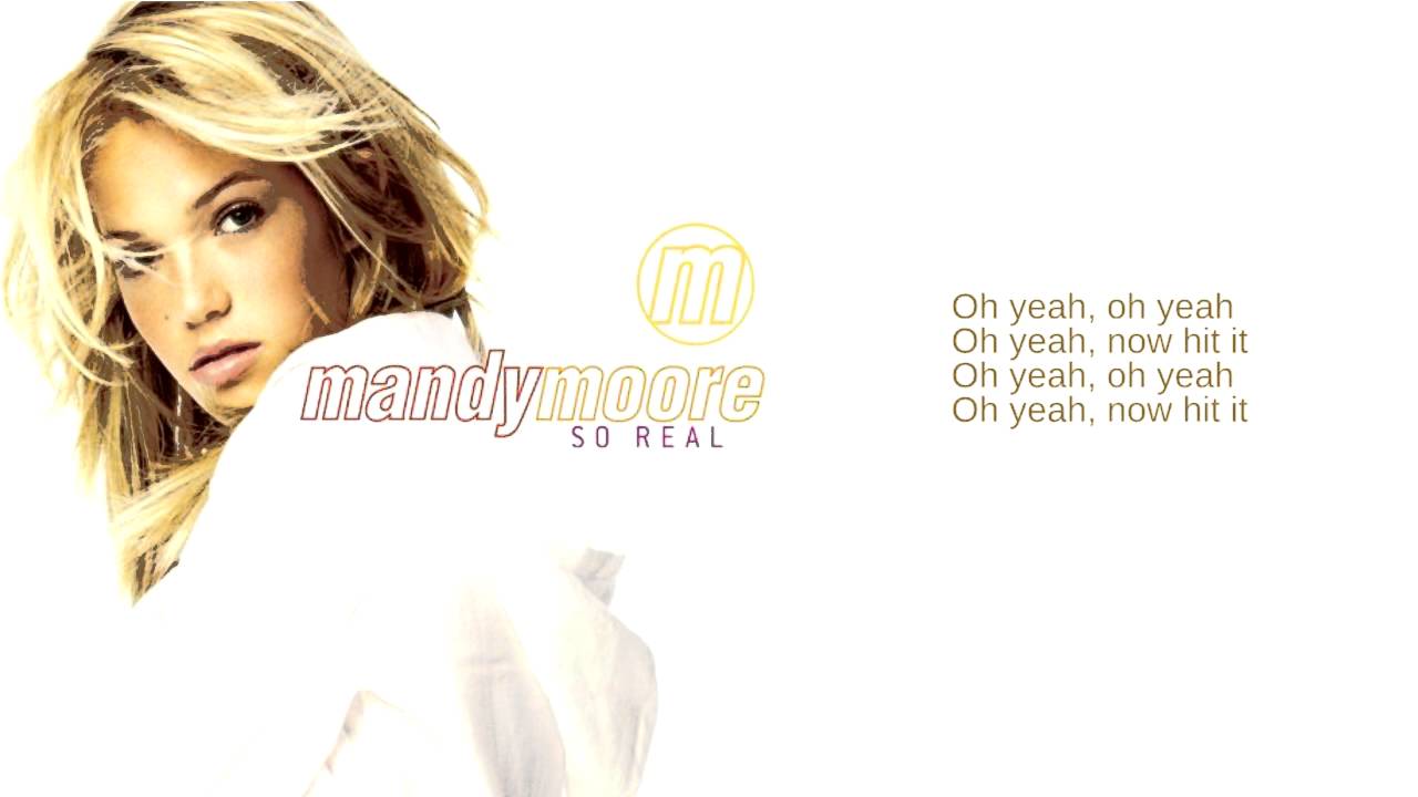 Mandy Moore: 01. So Real (Lyrics)