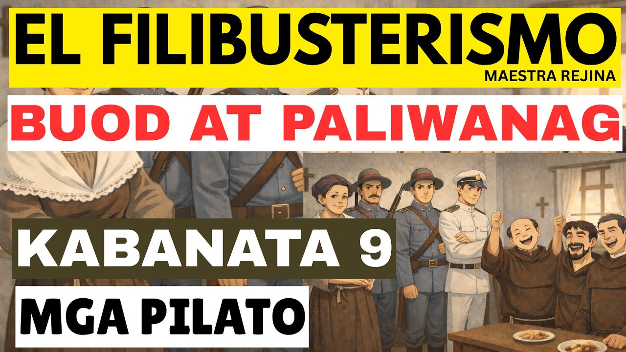 EL FILIBUSTERISMO KABANATA 9 Mga Pilato BUOD AT PALIWANAG