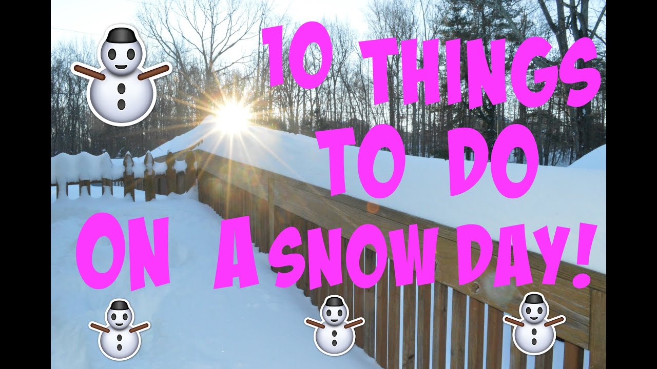 10 THINGS TO DO ON A SNOW DAY