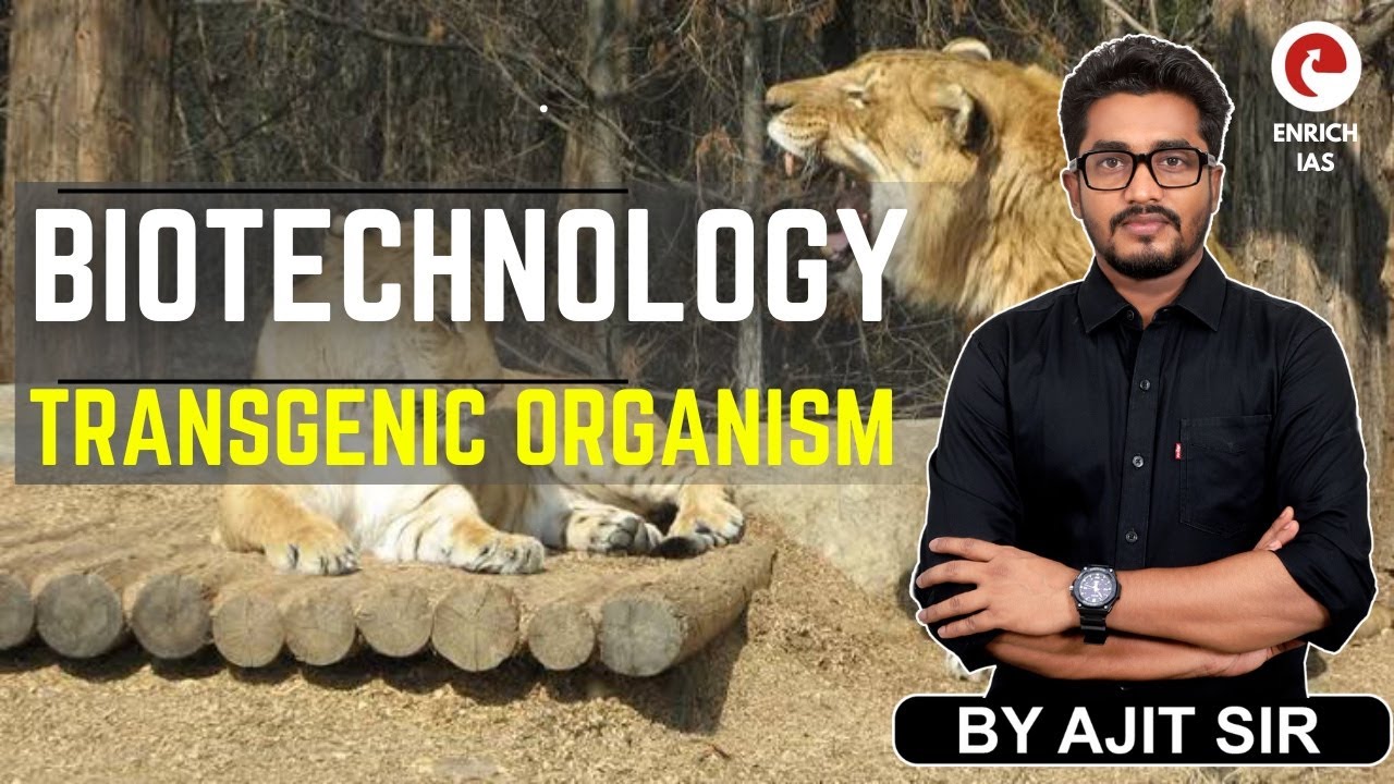 Transgenic Organism | LIGER | TIGON | Sterile | Non-sterile | LITIGON | UPSC | 2024-25
