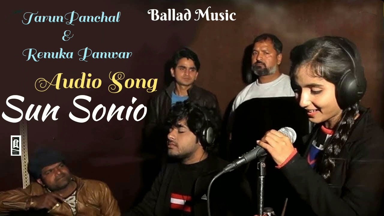 Sun Sonio || Tarun Panchal || Renuka Panwar || Audio Song @balladmusic152