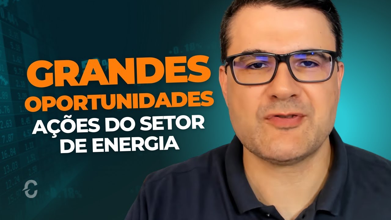 AS GRANDES OPORTUNIDADES DA BOLSA BRASILEIRA EM 2026 | PARTE 3: AS AÇÕES DO SETOR DE ENERGIA