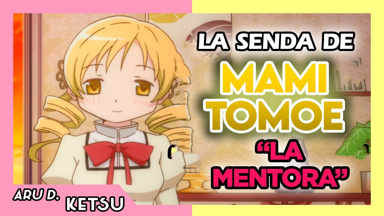 Madoka Magica | La Senda & Desarrollo De: MAMI TOMOE | 