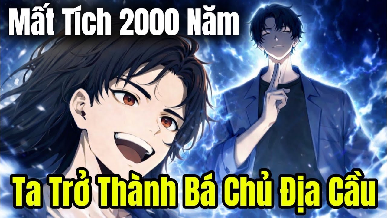 FULL BỘ | Mất Tích 2000 Năm Ta Trở Thành Bá Chủ Địa Cầu | Review Truyện Tranh