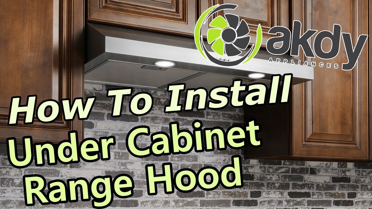 AKDY Under-cabinet Ranger Hood Installation A