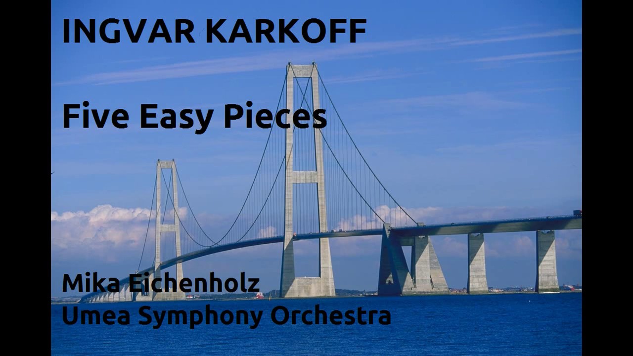 Ingvar Karkoff: Five Easy Pieces [Eichenholz-Umea SO]