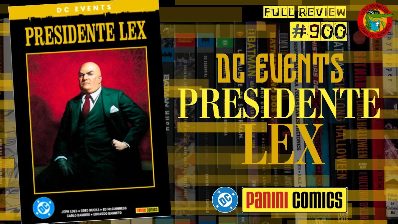 PRESIDENTE LEX DC EVENTS Hard cover PANINI Comics M&eacute;xico Full review #900