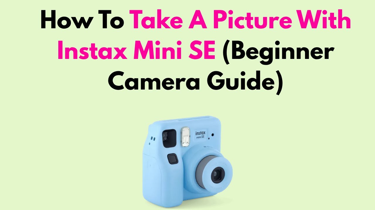 How To Take A Picture With Instax Mini SE (Beginner Camera Guide)
