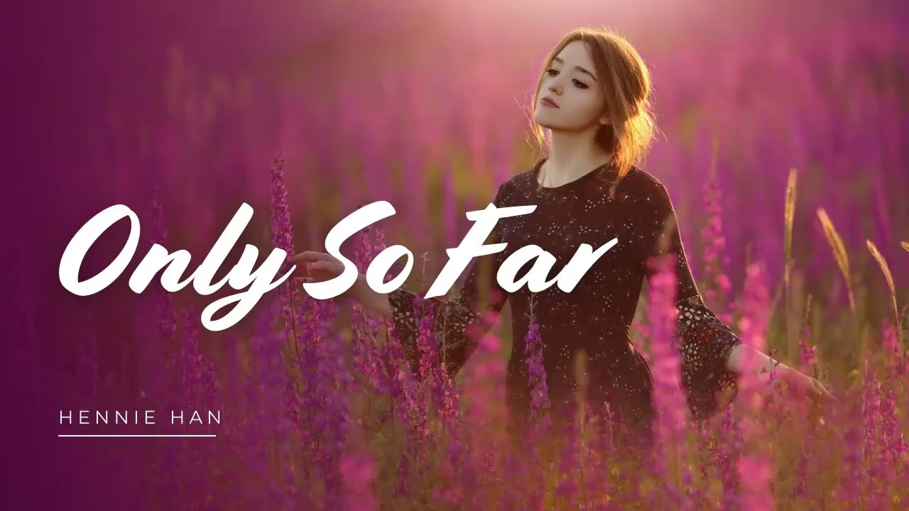 Only so far - Hennie Han