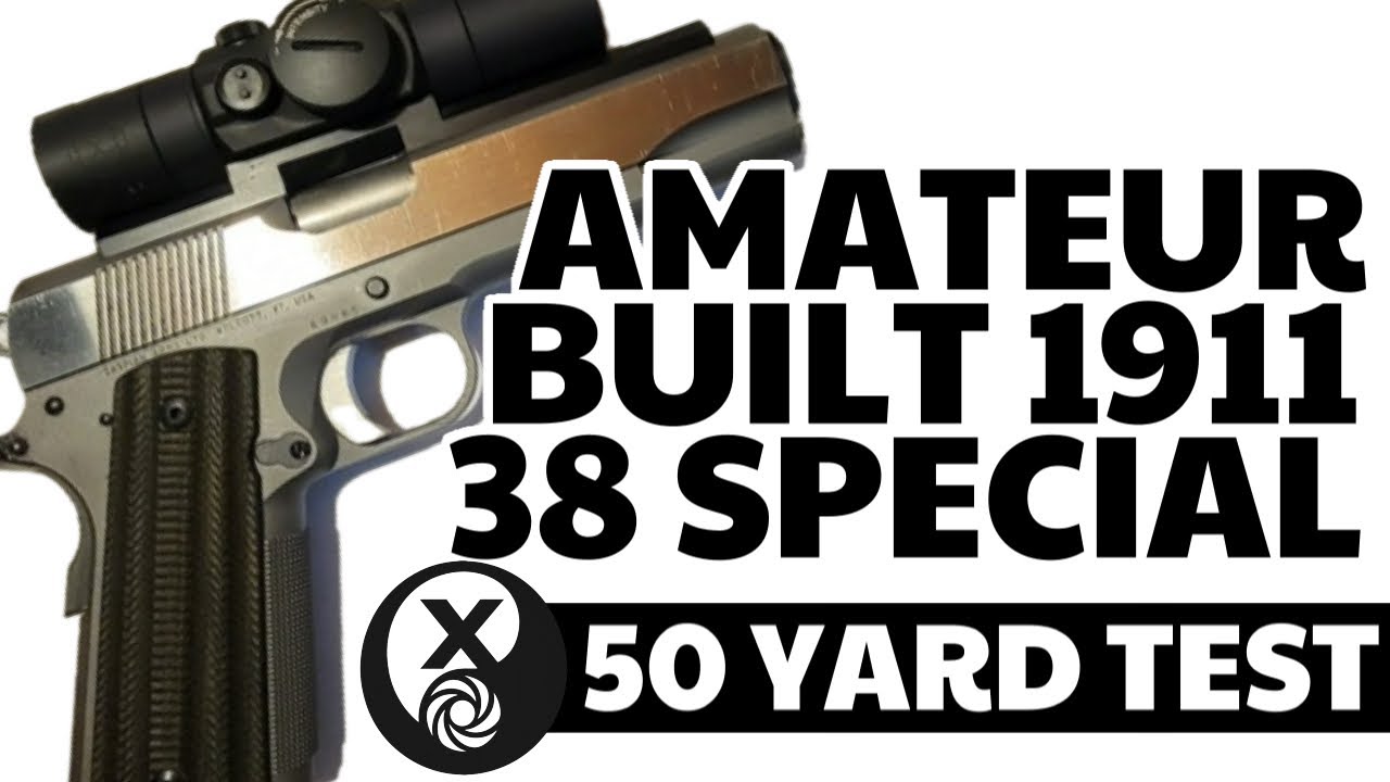 Custom 1911 38 Special - 50-Yard Test | An Amateur Built this Gun