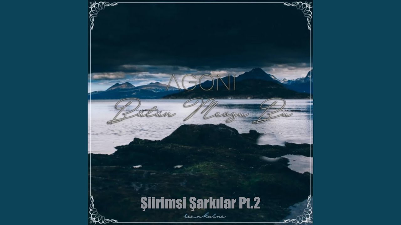 Bütün Mevzu Bu (Şiirimsi Şarkılar, Pt.2)