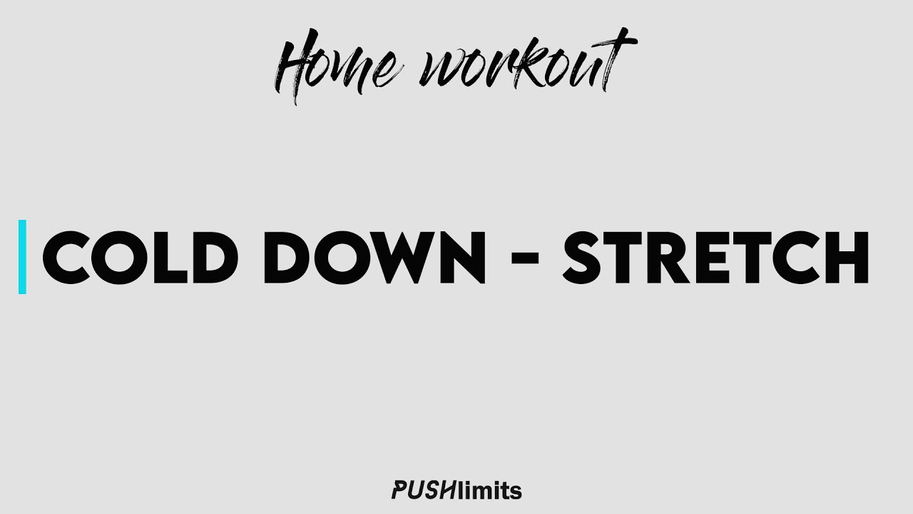 HOME WORKOUT - COLD DOWN - Stretch / PUSHlimits