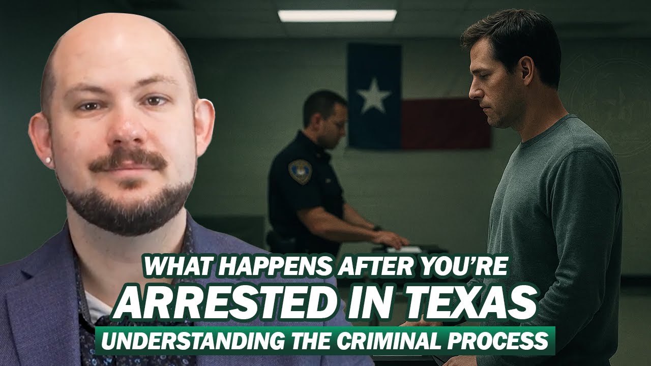 What Happens After You’re Arrested in Texas  Understanding the Criminal Process