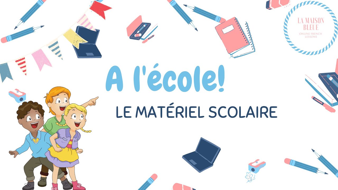 French for kids, Le matériel scolaire. Vocabulaire