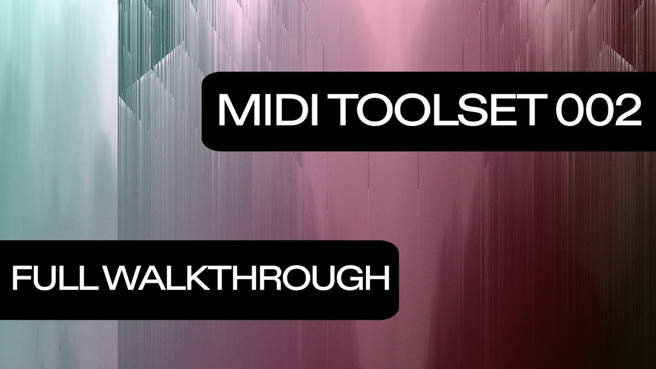 Learn: MIDI Toolset 002