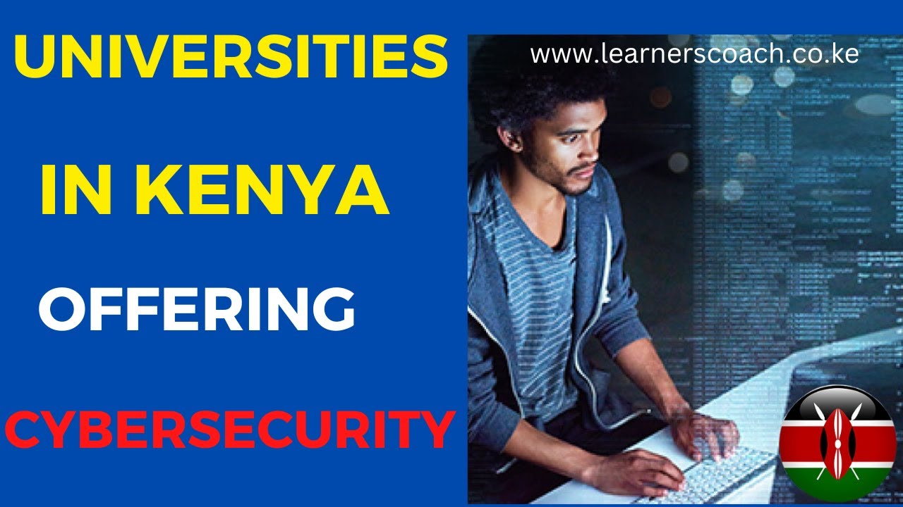 Accredited Universities and Colleges In Kenya Offering Cyber Security Course