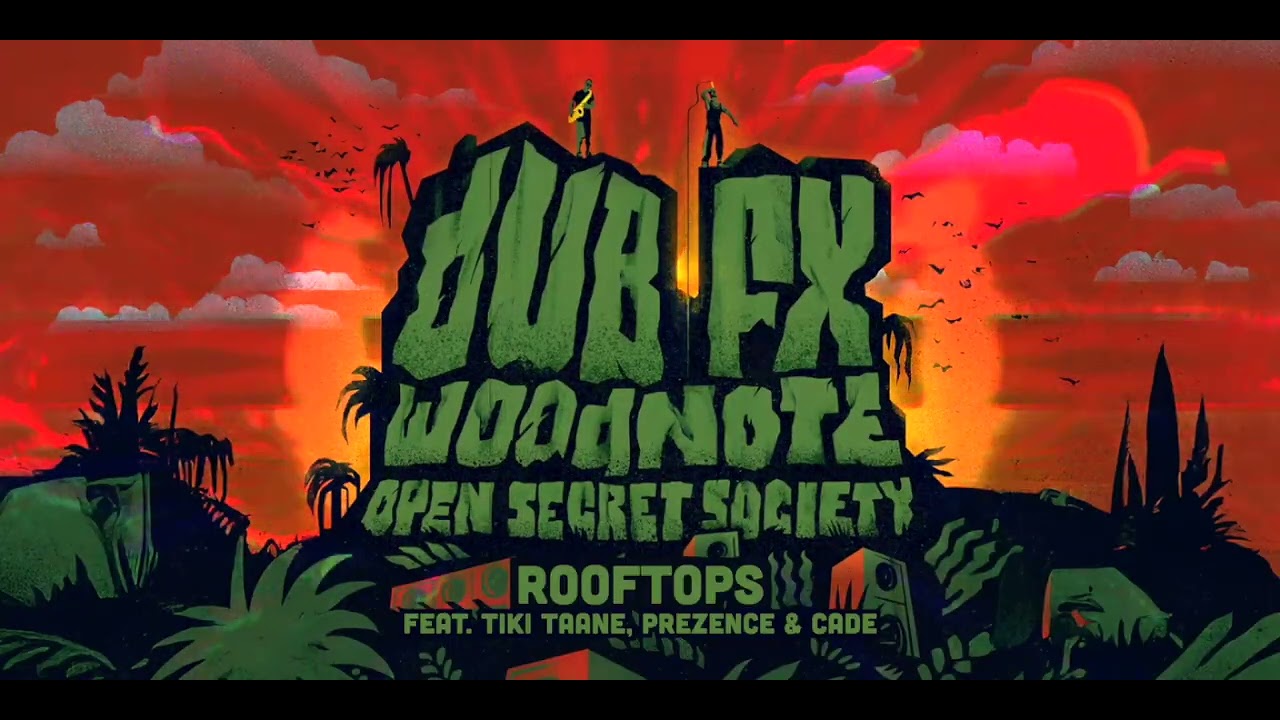 DUB FX & WOODNOTE | 1. ROOFTOPS (feat. Tiki Taane, Prezence & Cade)