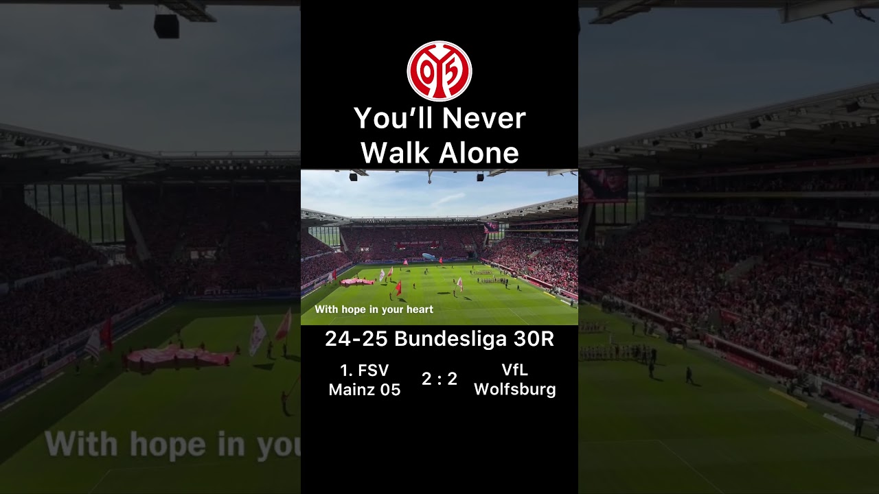 #YoullNeverWalkAlone #2425 #Bundesliga #30R #FSVMainz05  #VfLWolfsburg
