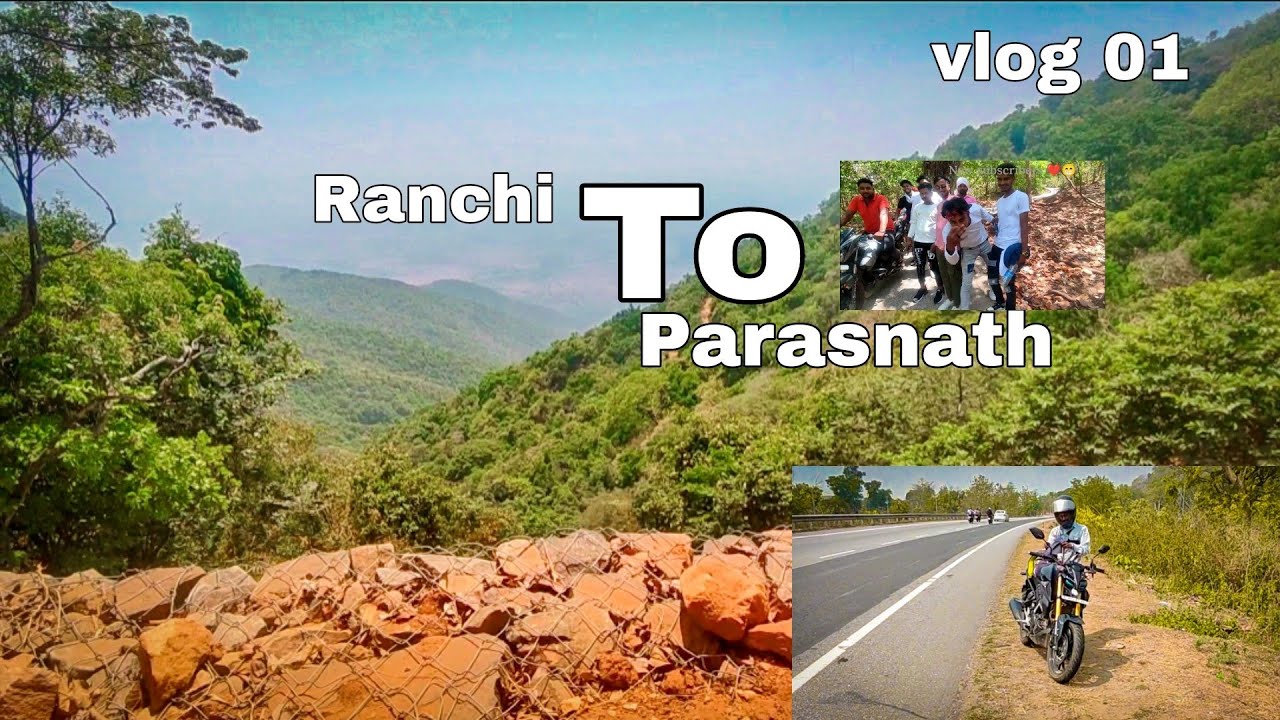 Ranchi to Parasnath#HEIGHEST PEAK OF JHARKHAND   Vlog - 01