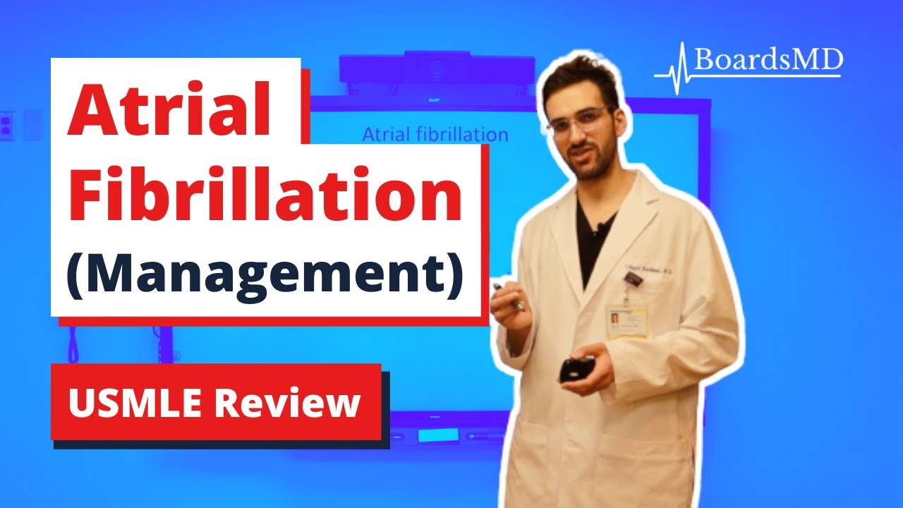 Atrial Fibrillation (Mgmt) | USMLE Cardiology | @BoardsMD