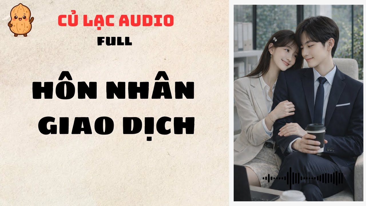 #37 HÔN NHÂN GIAO DỊCH | AUDIO FULL #truyenaudio #audio