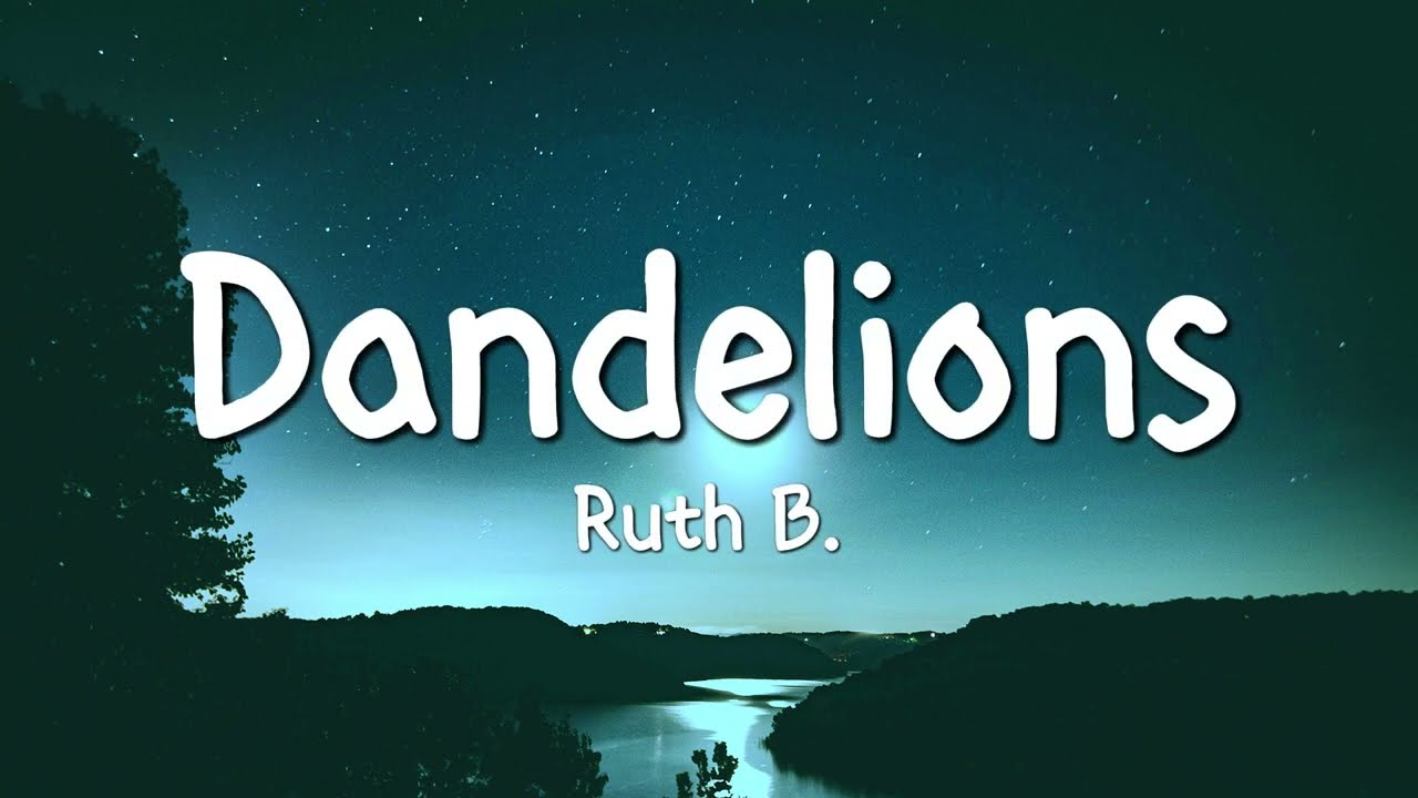 Ruth B. - Dandelions (Lyrics)