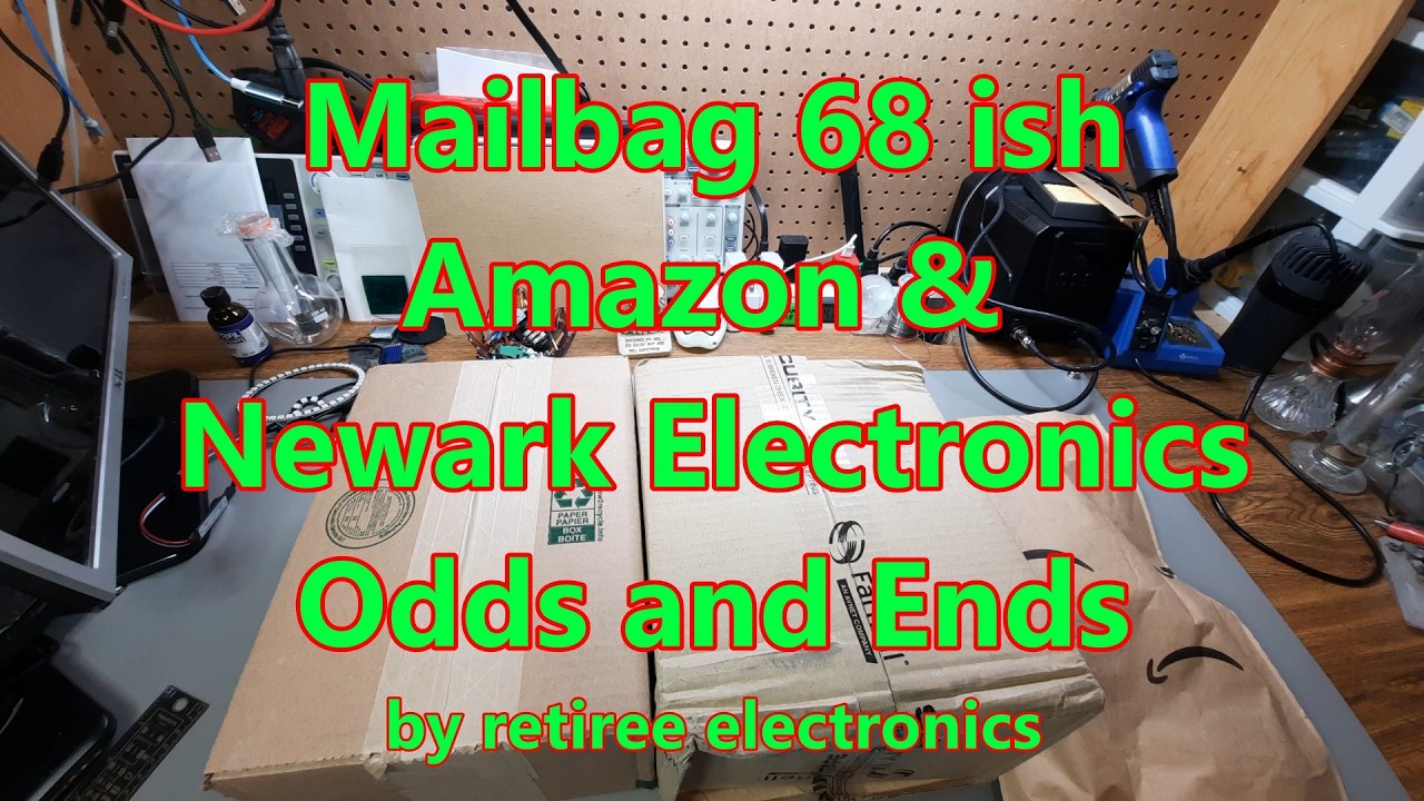 Mailbag 68 ish Amazon and Newark Odds and Ends