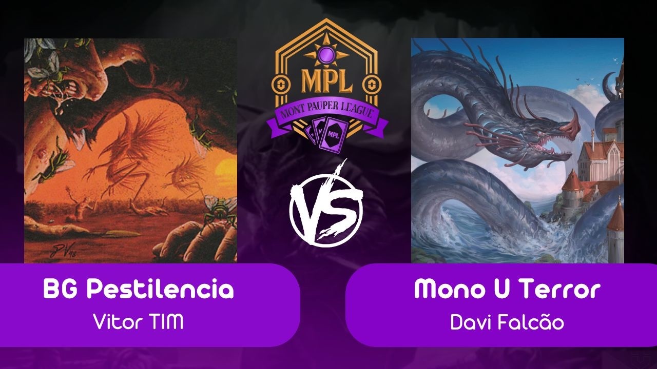 [Pauper na Mont] BG Pestilencia VS Mono U Terror (R 01 - 24/02/2026)