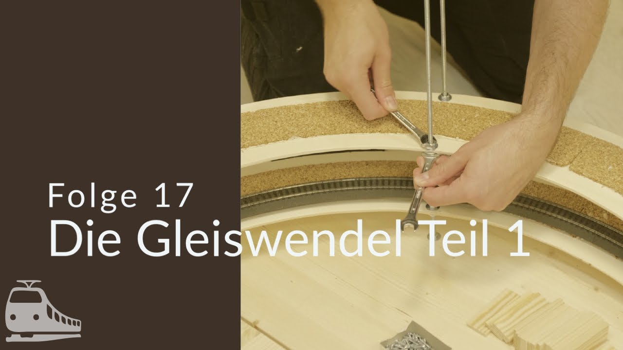 Folge 17 - Die Gleiswendel Teil 1