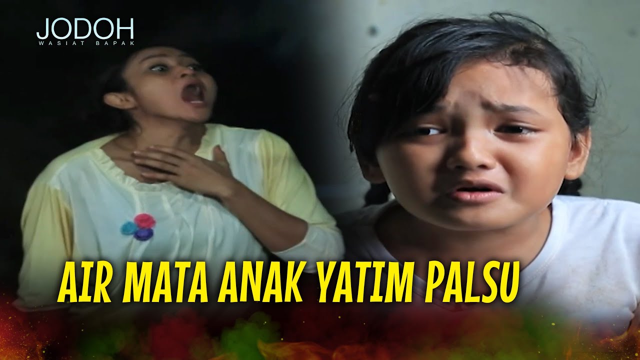 Azab Pedih! Orang Tua Tega Jadikan Anak Yatim Palsu Demi Harta | Jodoh Wasiat Bapak Eps 194 Full
