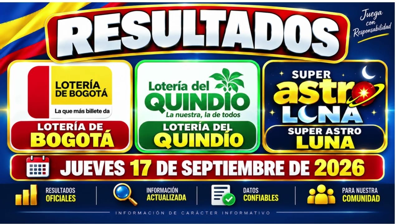 RESULTADOS LOTERIA BOGOT&Aacute;, QUIND&Iacute;O y SUPER ASTRO LUNA jueves 17 de septiembre 2026
