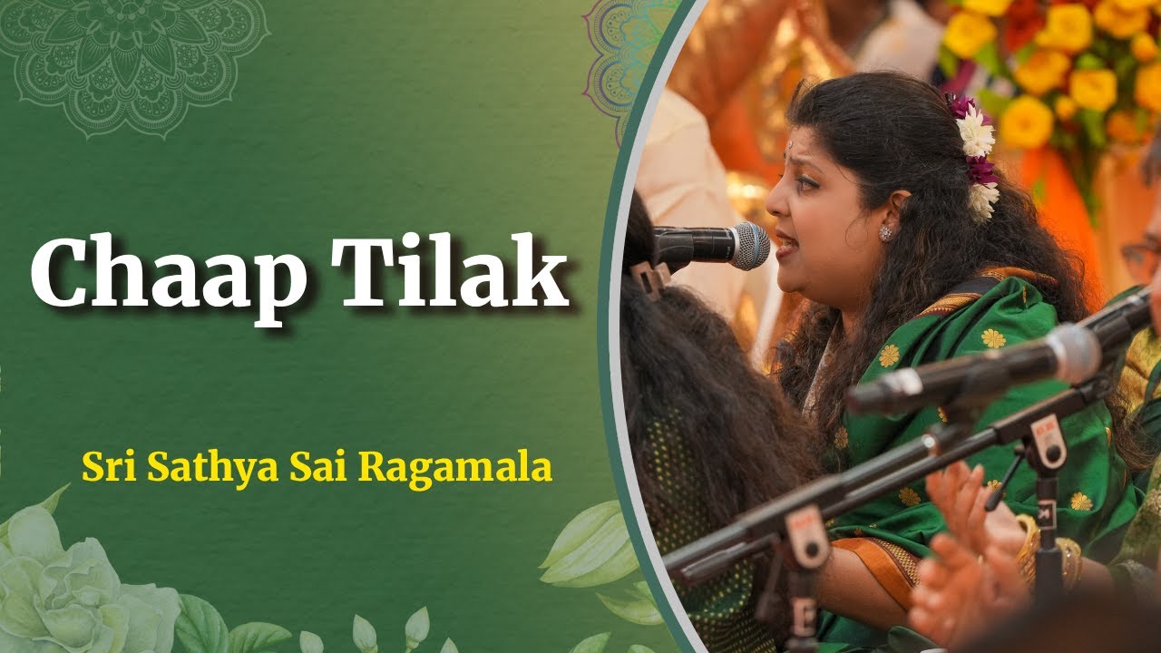 Chaap Tilak | Sri Sathya Sai Ragamala | Sai Kulwant Hall