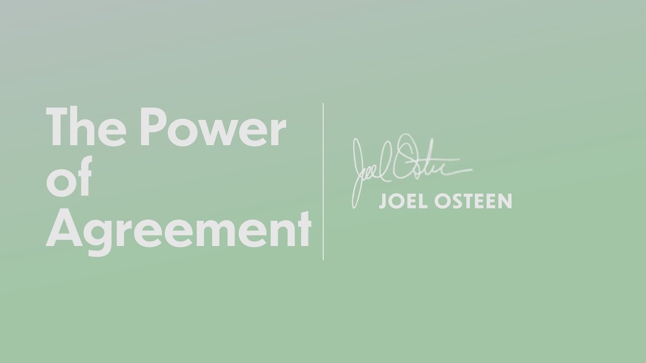 The Power Of Agreement | Joel Osteen