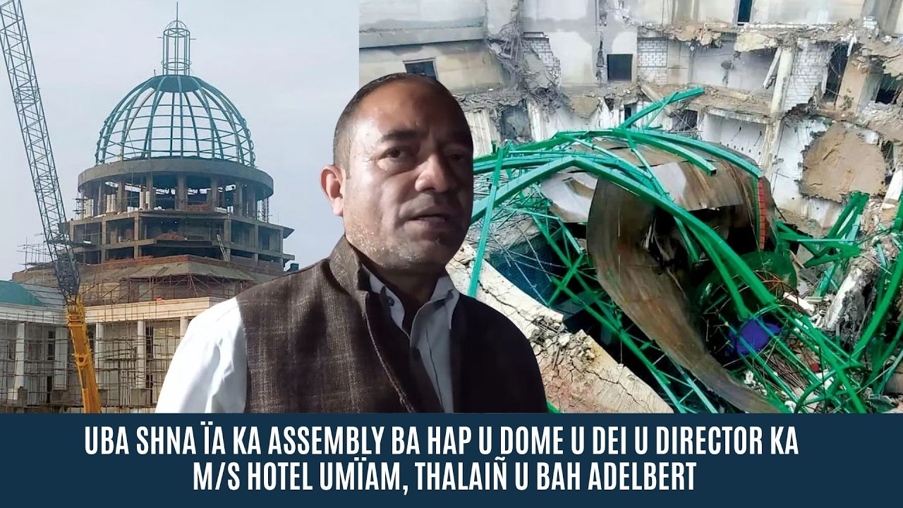 UBA SHNA &Iuml;A KA ASSEMBLY BA HAP U DOME U DEI U DIRECTOR KA M/S HOTEL UM&Iuml;AM, THALAI&Ntilde; U BAH ADELBERT