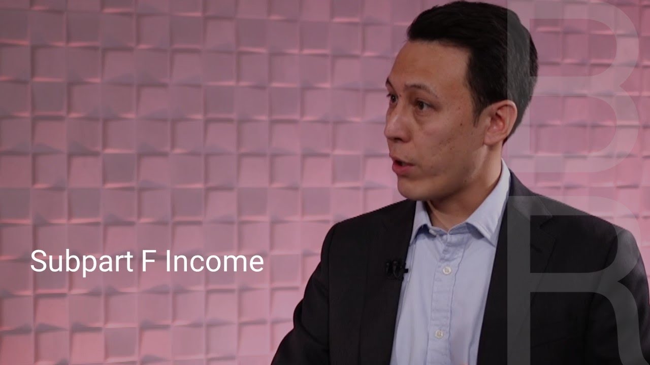 Blick Rothenberg - US Tax Explained - Subpart F Income