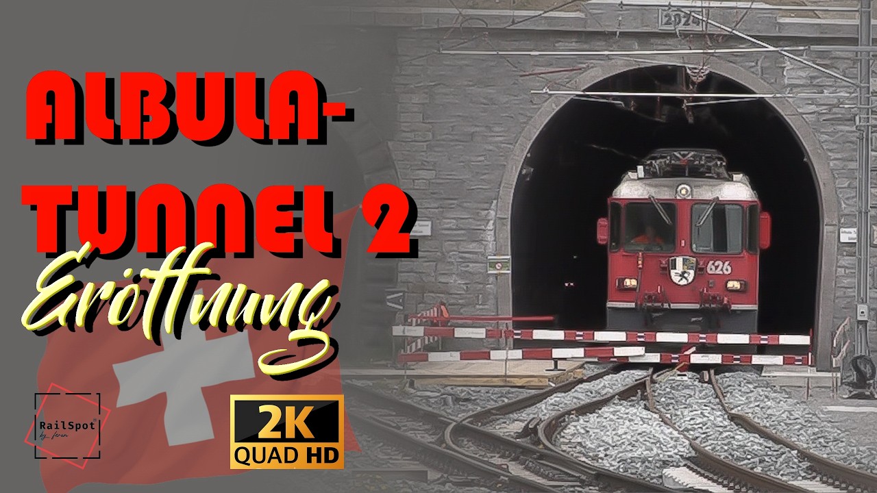 NEUER ALBULATUNNEL II RhB - ERÖFFNUNG 08.06.2024  [QHD/2K]