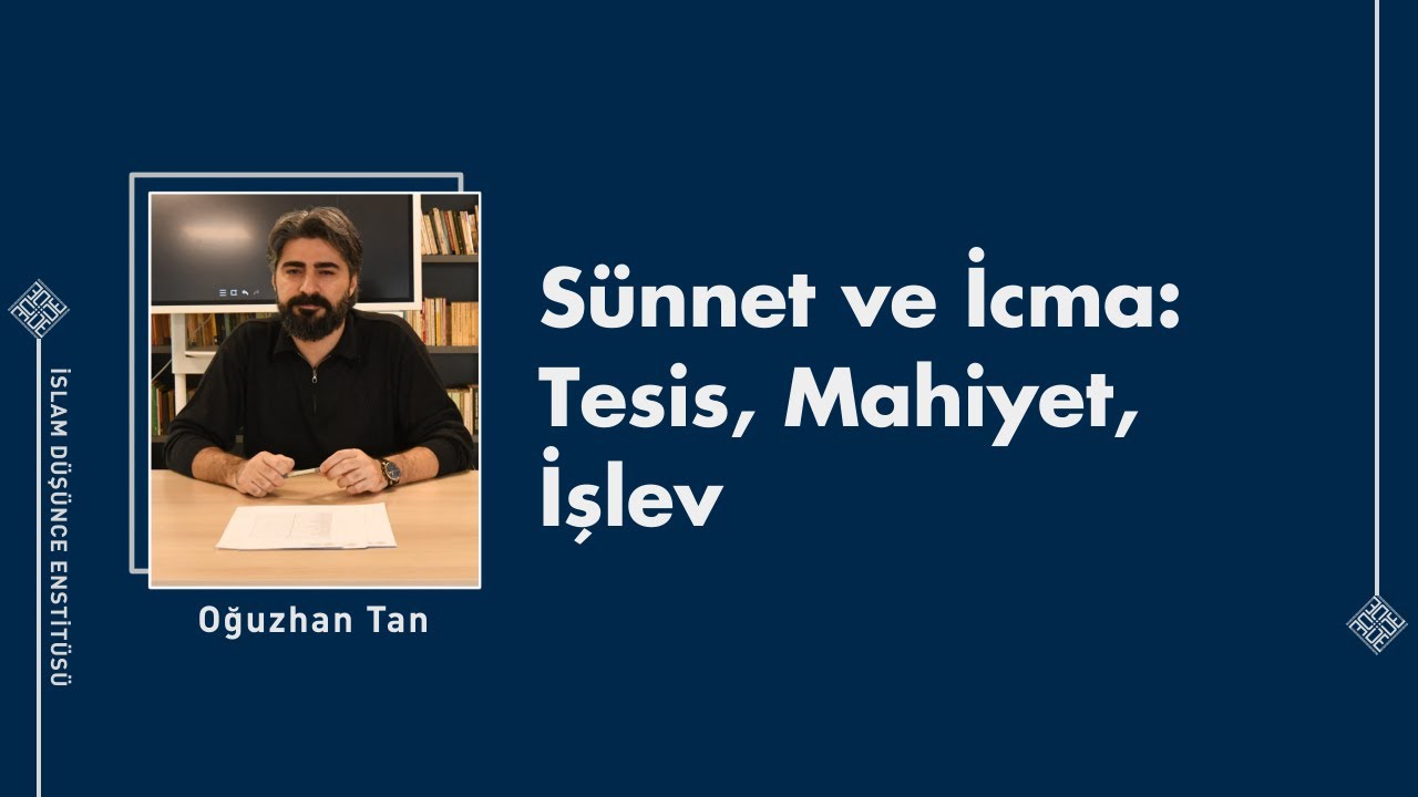 Oğuzhan Tan I Sünnet ve İcma: Tesis, Mahiyet, İşlev
