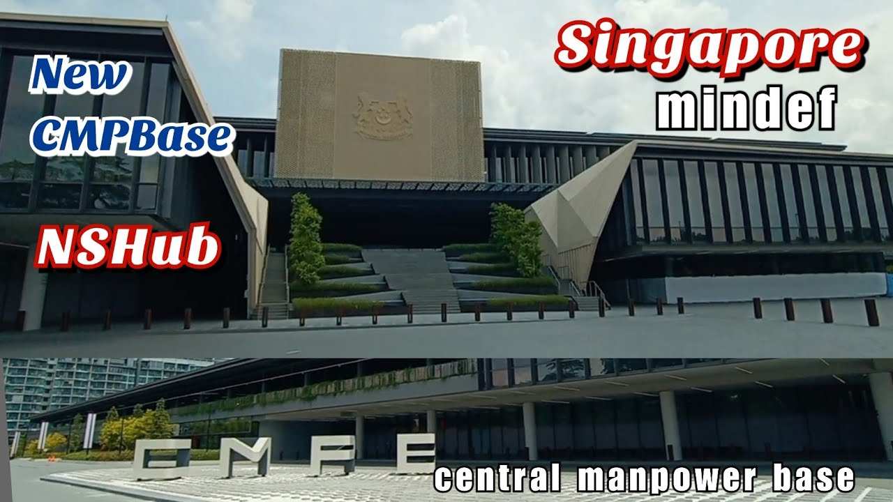 SINGAPORE NEW CENTRAL MANPOWER BASE (CMPB) OF MINISTRY OF DEFENCE |  A LOOK AROUND THIS NS HUB/BASE