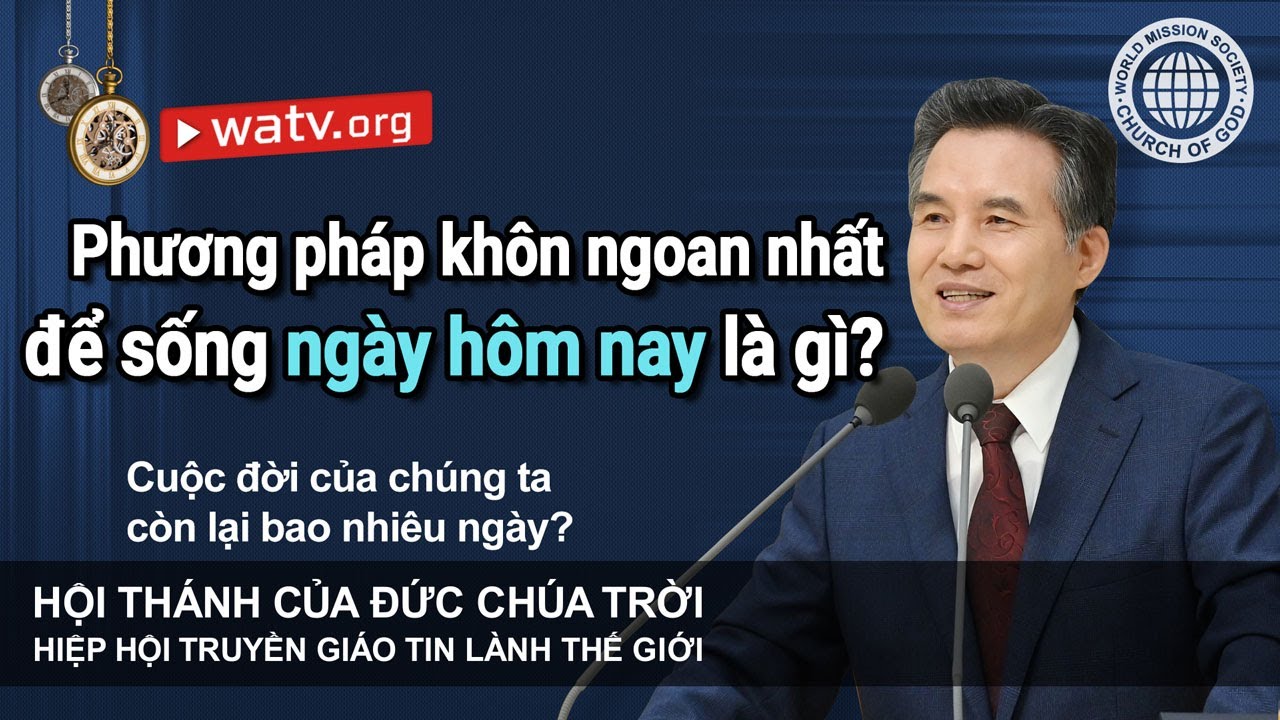 Cuộc đời của chúng ta còn lại bao nhiêu ngày? | Hội Thánh của Đức Chúa Trời