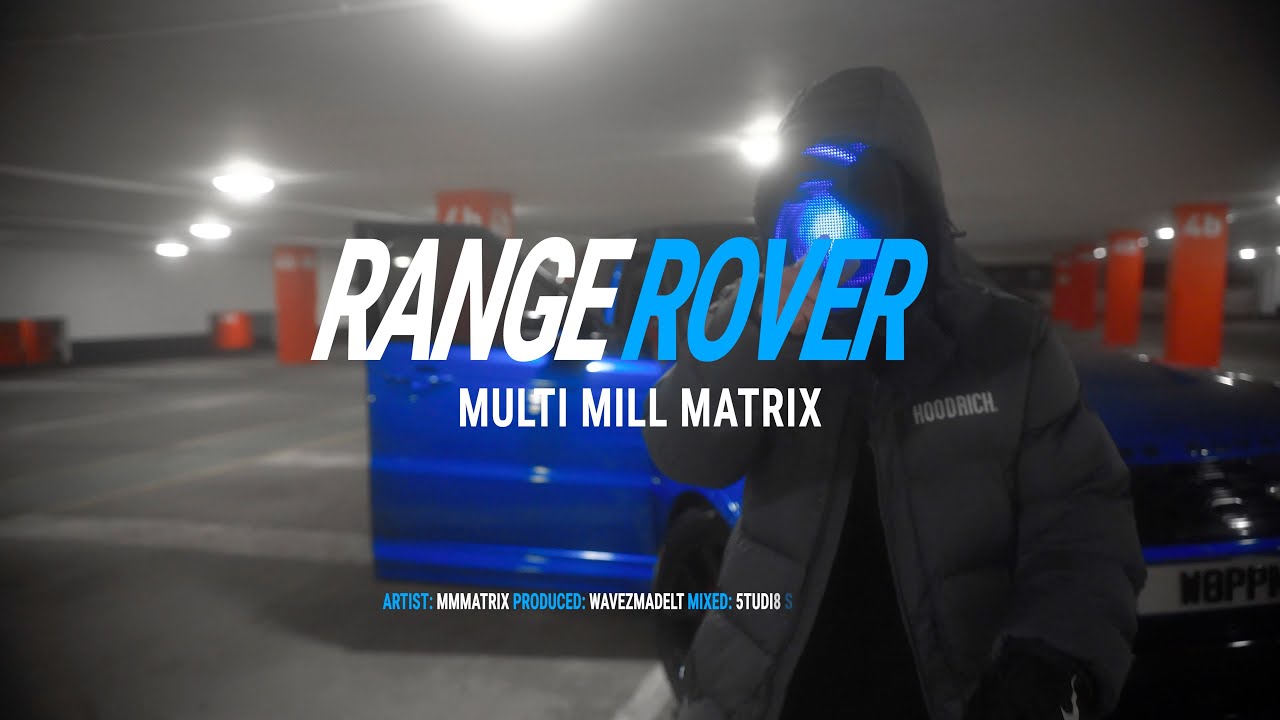 MMMatrix - Range Rover (Official Music Video)