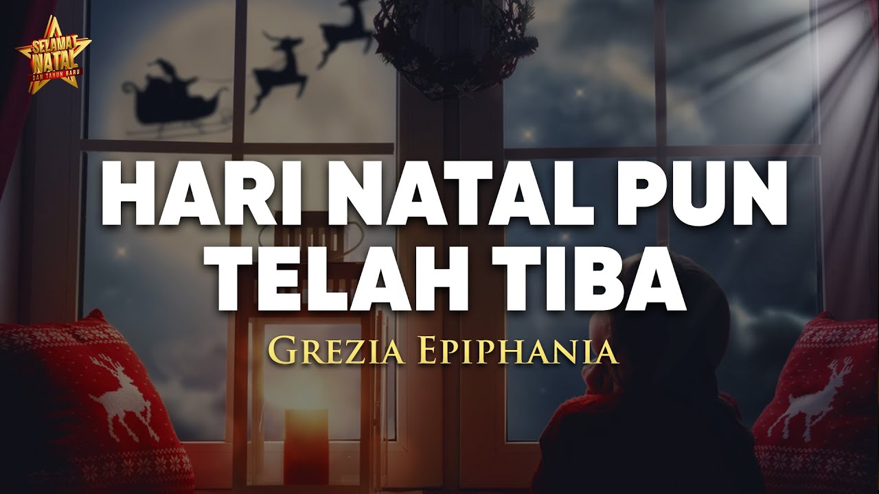 HARI NATAL PUN TELAH TIBA (Lirik) - GREZIA EPIPHANIA | LAGU NATAL TERBARU 2023 | KARNA CINTA