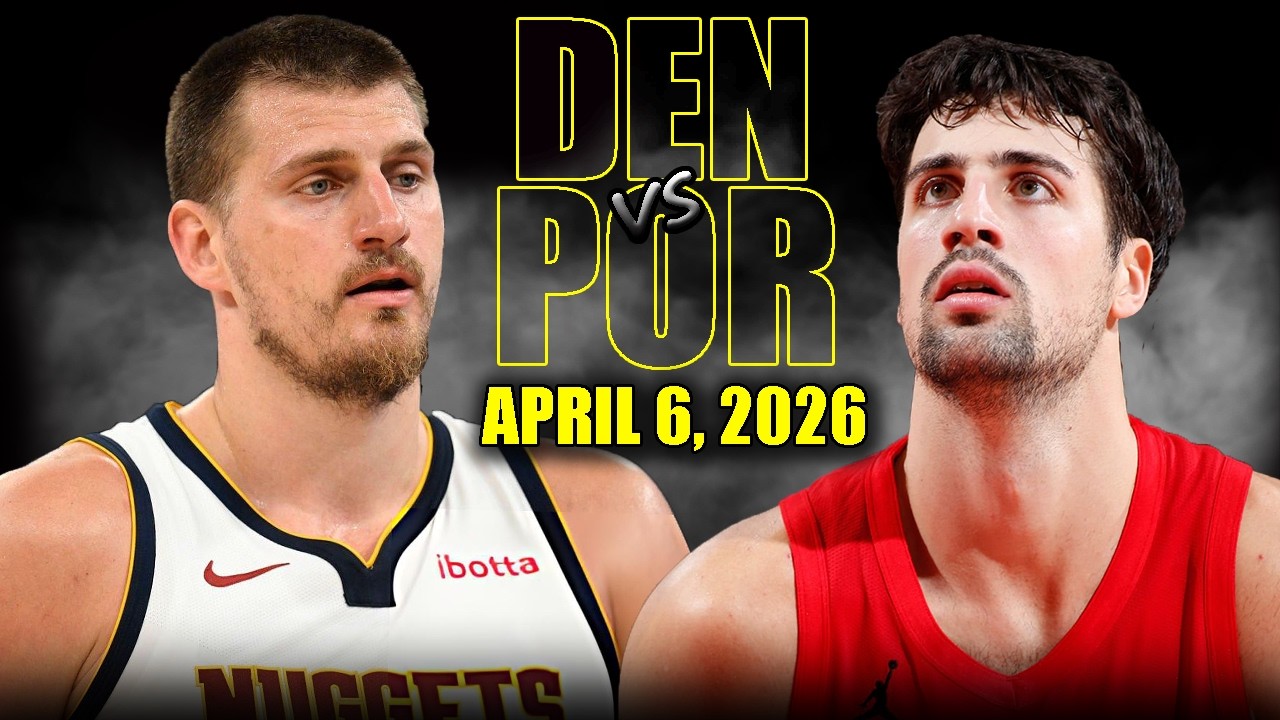 Denver Nuggets vs Portland Trail Blazers Full Game Highlights &ndash; April 6, 2026 | NBA Season