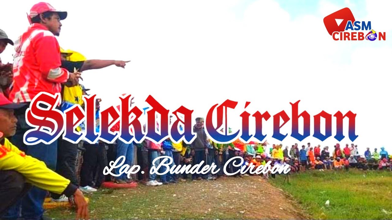 LU Junior Selekda Cirebon babak 2 ||  Lap. Bunder Cirebon 