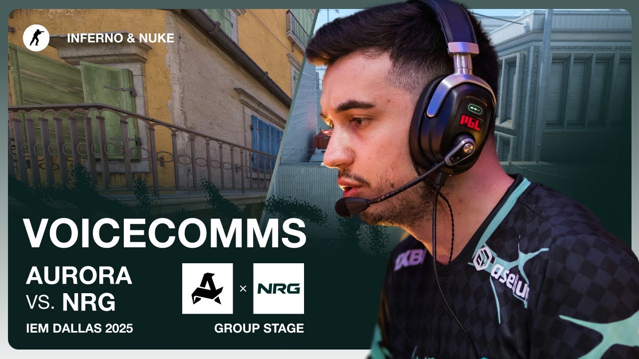Aurora vs. NRG | VOICECOMMS | IEM Dallas 2025