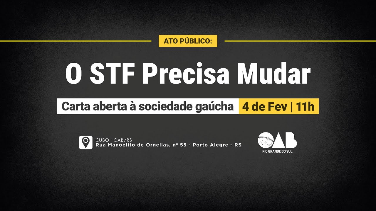 Ato público: o STF precisa mudar - Carta aberta à sociedade gaúcha