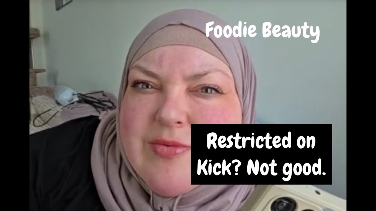 Foodie Beauty: Restricted 🚫 on Kick? How?