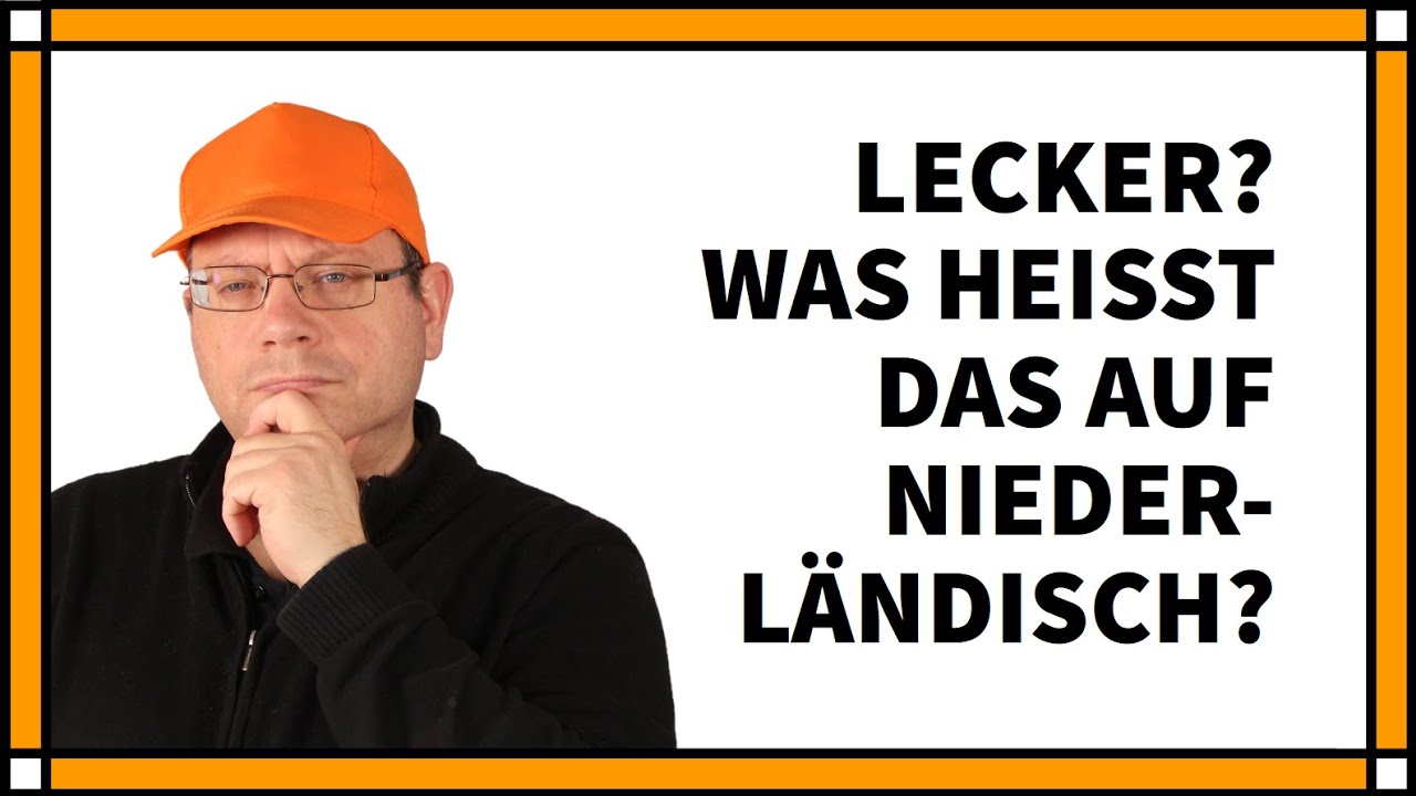 Wofür sagen die Niederländer lekker?
