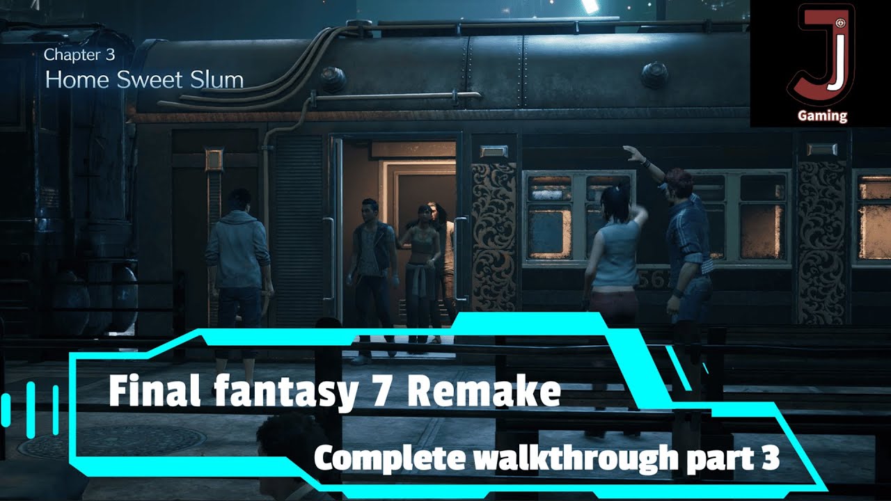 Final fantasy 7 Remake walkthrough Chapter 3 Home sweet slum