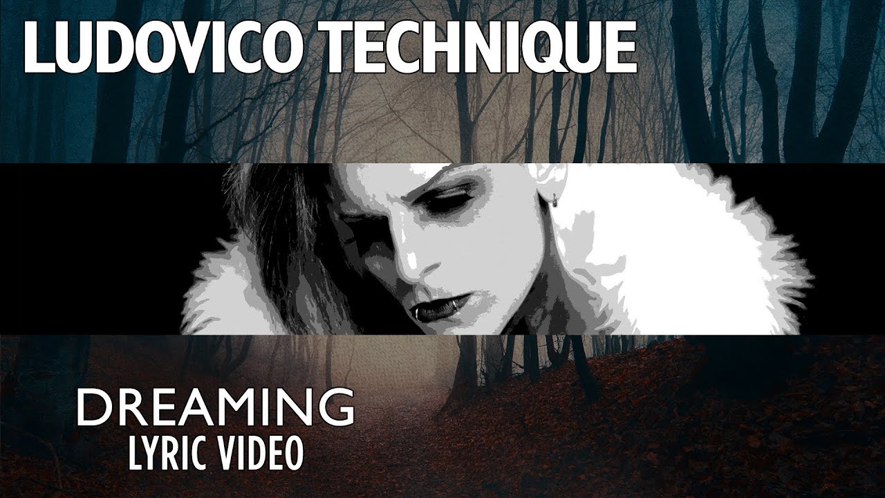 Ludovico Technique - Dreaming (Lyric Video)
