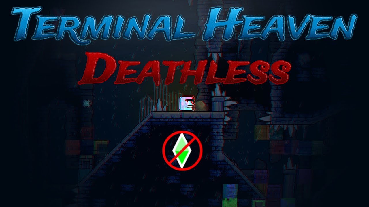 (Deathless) Terminal Heaven 100% [Platformer Extreme Demon] | Geometry Dash 2.2